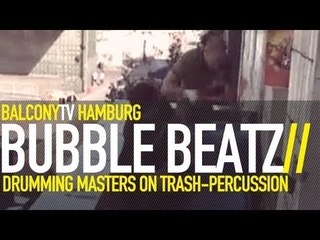 BUBBLE BEATZ - TRASHPERCUSSION (BalconyTV)