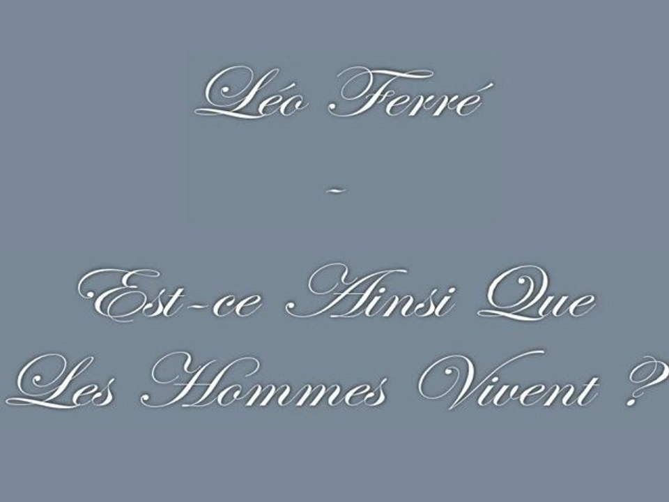 Léo Ferré - Est-ce Ainsi Que Les Hommes Vivent ? - Piano Solo