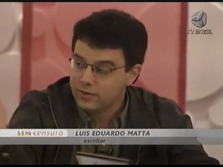 Luis Eduardo Matta no Sem Censura (12.09.2011)