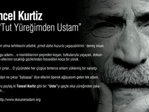 Tuncel Kurtiz - Tut Yüreğimden Ustam...