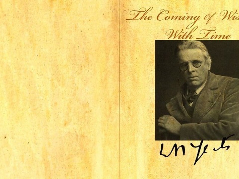The Coming Of Wisdom With Time by William Butler Yeats (Poetry Reading)