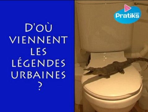 D'ou viennent les légendes urbaines