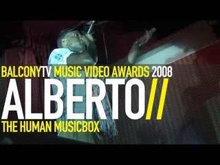ALBERTO THE MUSIC BOX - BTV MUSIC VIDEO AWARDS 2008 (BalconyTV)