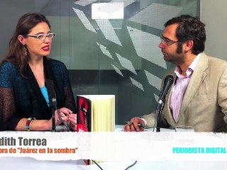 Periodista Digital entrevista a Judith Torrea, autora de "Juárez en la sombra" - abril 2011-