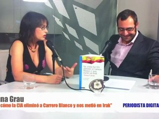 Anna Grau o "De cómo la CIA eliminó a Carrero Blanco y nos metió en Irak"- julio 2011-