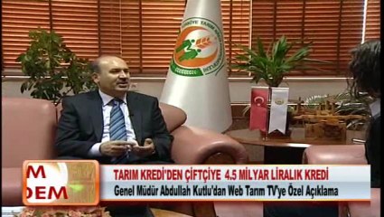 TARIM KREDİ’DEN ÇİFTÇİYE  4.5 MİLYAR LİRA KREDİ 13.02.2012