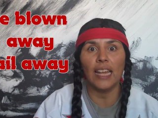 #12 Ojibway language - be blown away, sail away
