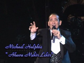 Michael Halphie Sings Ahava Mekir Lekir