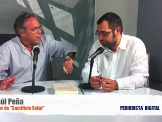 Entrevista a Raúl Peña, autor de 'Sacrificio solar'  -29 junio 2011-