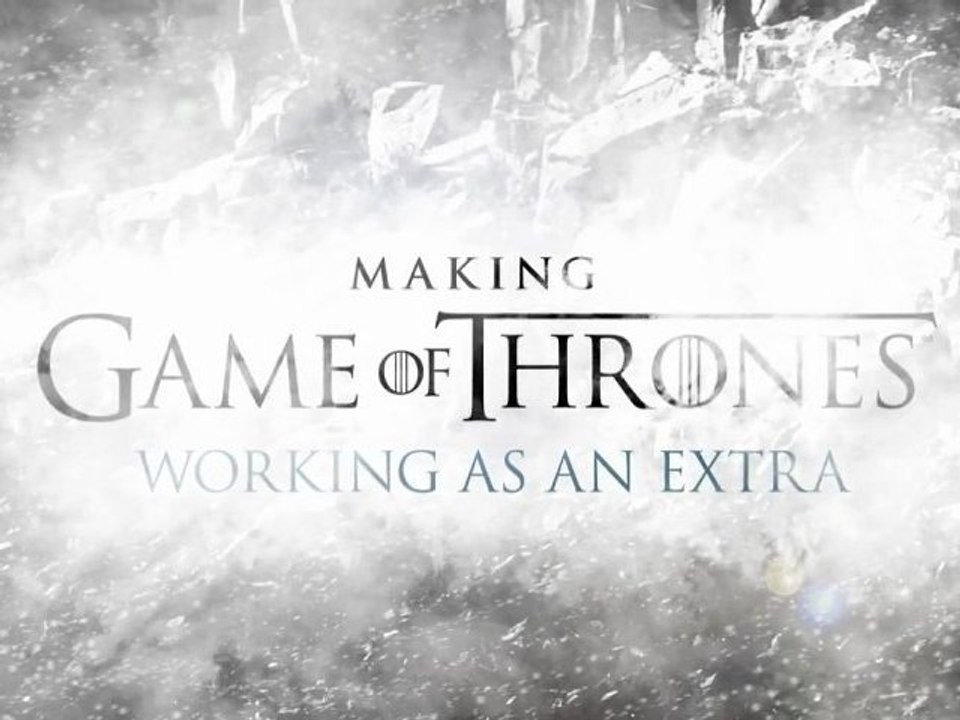 Game Of Thrones Season 2 - Making Of : Working As An Extra [VO|HD]