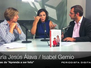 Periodista Digital entrevista a Isabel Gemio y M. J. Álava, "Aprende a ser feliz" -sept. 2011