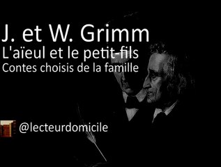 Jacob et Wilhelm Grimm - L'aïeul et le petit-fils