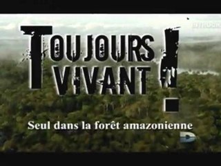 Toujours Vivant, Seul dans la forêt amazonienne - 1 de 3