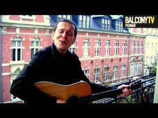 PIOTR WOŹNIAK - BYLE DO WIOSNY (BalconyTV)