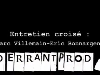 Entretien croisé Marc Villemain-Eric Bonnargent