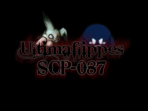 Ultimaflippe SCP 087 - Partie 1/3