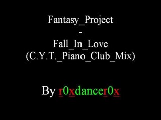 Fantasy Project - Fall In Love (C.Y.T. Piano Club Mix)