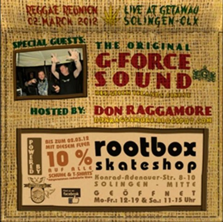 Reggae Reunion G-Force Sound Hosted by DonRaggamore 02.03.2012.Getaway Solingen