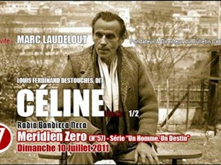 Louis Ferdinand Céline 1/2 (Meridien Zero, 10/07/2011, Radio Bandiera Nera)