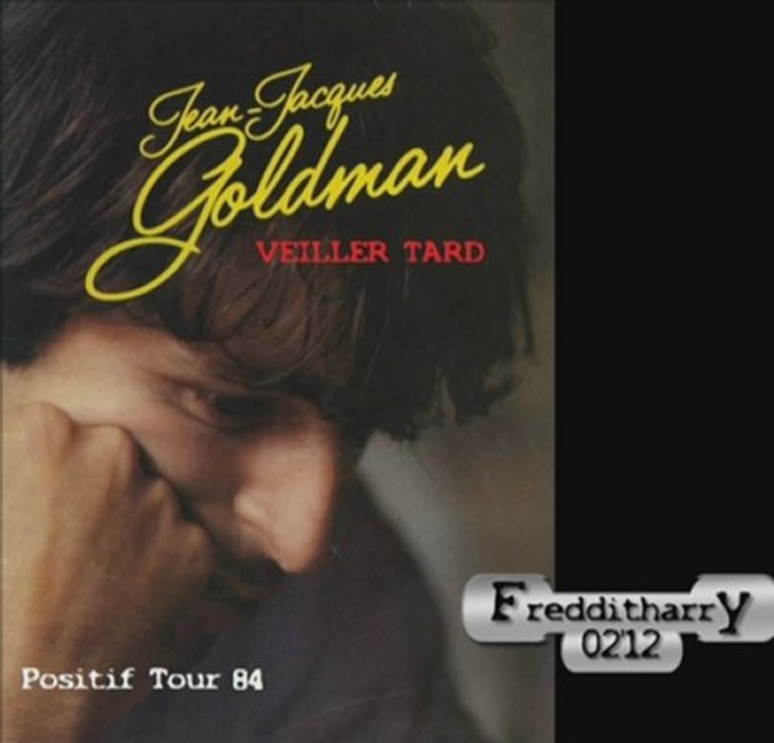 INEDIT- Veiller tard- JJ Goldman positif tour 1984 - Vidéo Dailymotion