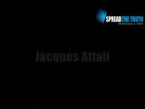 Spread the Truth - Jacques Attali évoque le Nouvel Ordre Mondial et La Monnaie Mondiale