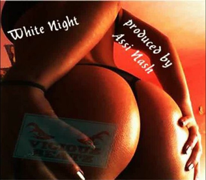 White Night - Heut Nacht wird gef.( produced by Assi Nash Viciouz Beatz)