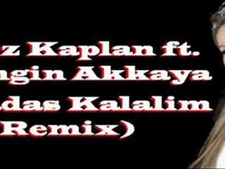 Yıldız Kaplan - Arkadas Kalalim (Remix by Dj Engin Akkaya)
