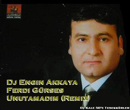 Ferdi Gürses - Unutamadım (Remix by Dj Engin Akkaya - Dj Kale 58)