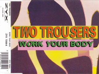 TWO TROUSERS - Work your body (club mix)