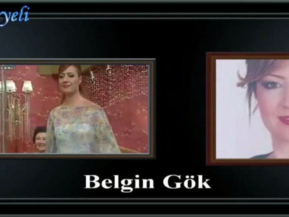 Belgin Gök ♪♪♪♪ Sazın Gibi Sinem Dahi Bir Nağme  Zenindir