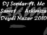 Dj Serdar ft Mc Samet     Askimiza Deydi Nazar 2012