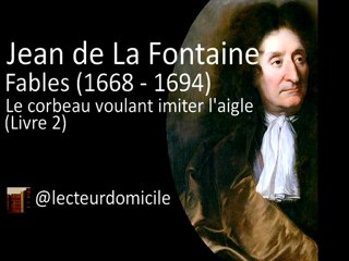 Fables de La Fontaine - Le corbeau voulant imiter l'aigle