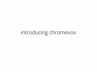 Introducing ChromeVox