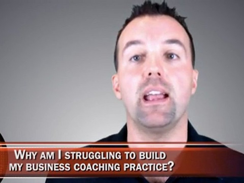 Why Am I Struggling to Build My Business Coaching Practice?