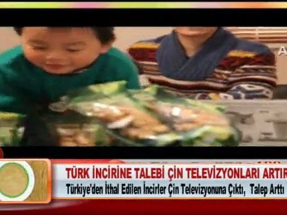 TÜRK İNCİRİNE TALEBİ ÇİN TELEVİZYONLARI ARTIRDI 21.02.2012