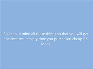 Safe to use Cheap RX Meds