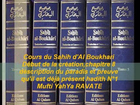 86. Cours du Sahih d' Al Boukhari Début de la création Chapitre 8 déscription du paradis et preuve qu'il est déjà présent hadith N°1