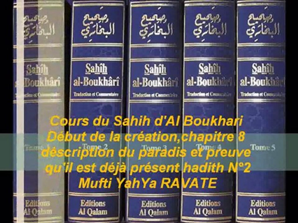 87. Cours du Sahih d' Al Boukhari Début de la création Chapitre 8 déscription du paradis et preuve qu'il est déjà présent hadith N°2