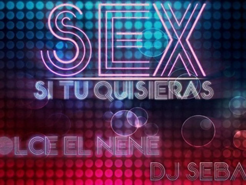 Dolce el nene - Sex-Si tu quisieras Prod Dj Sebas