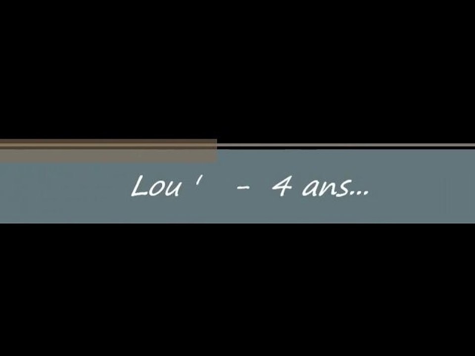 Lou' - 4 ans