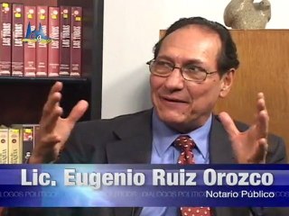 Diálogos Políticos: Lic. Eugenio Ruiz Orozco
