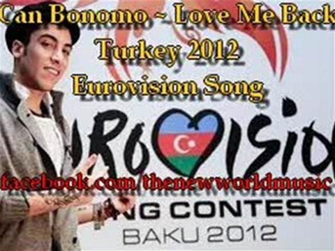Can Bonomo - Love Me Back (Eurovision Song 2012 ) Turkey