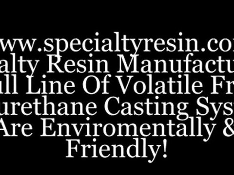 Speciatilty Resin Manufactures A Full Line Polyurethane Casting Resin Systems