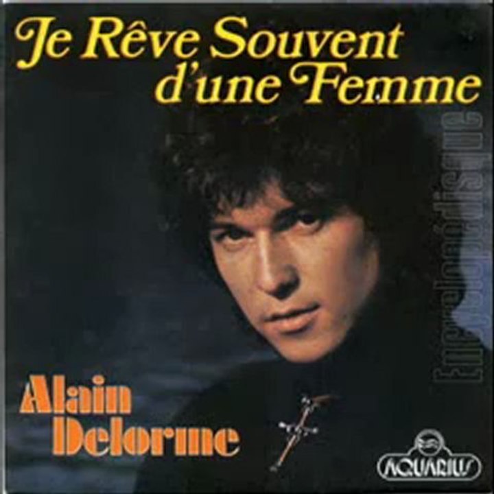 ALAIN DELORME-- JE REVE SOUVENT D'UNE FEMME