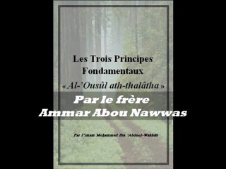 3.1 Al-'usûl Ath-thalâtha Les trois fondements frère Ammar Abou Nawwas