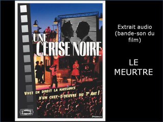 Le Meurtre - Extrait audio du spectacle Une Cerise Noire