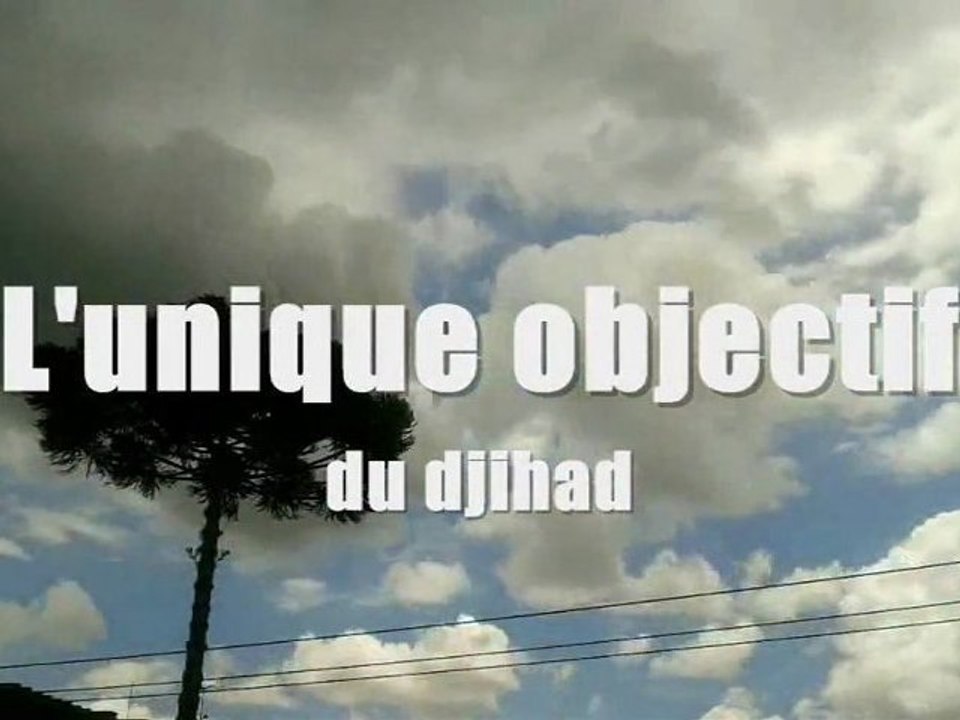 Quel est l’objectif du Djihad ?