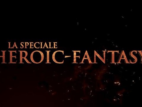 SPÉCIALE HEROIC-FANTASY / TRAILER HD/ GAMING PLANET sur FUN ALPES