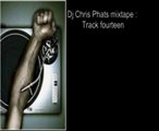 Dj Chris phat mixtape track 14