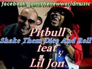 Pitbull Feat. Lil Jon - Shake Them Dice And Roll 2012 (NeW SonG )